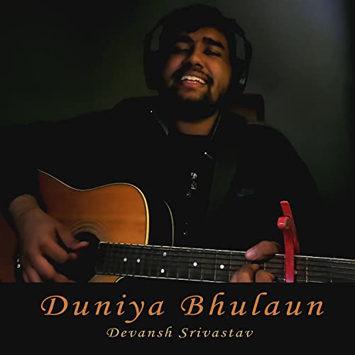 Play Duniya Bhulaun by Devansh Srivastav on Amazon Music