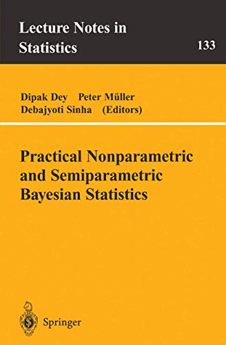 Practical Nonparametric and Semiparametric Bayesian Statistics (Lecture Notes in Statistics, 133)