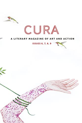 CURA:A Literary Magazine of Art and Action ISSUES 6, 7, 8, 9