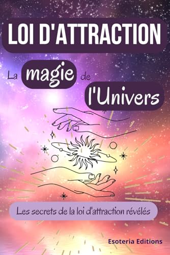 Loi d'Attraction: La Magie de l'Univers
