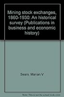 Mining stock exchanges, 1860-1930: An historical survey B0006Y061S Book Cover