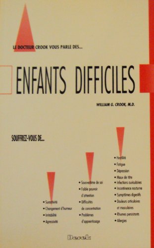 ENFANTS DIFFICILES (LE DOCTEUR CROOK VOUS PARLE DES...) [Paperback] WIILIAM G. CROOK
