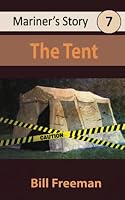 The Tent: Mariner’s Story 7 1777532868 Book Cover