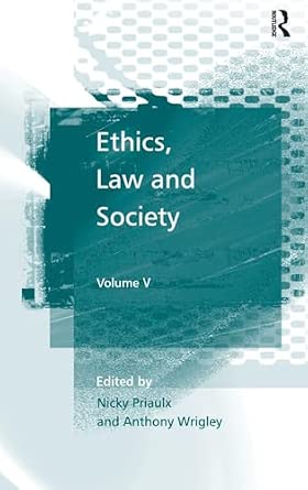 Ethics, Law and Society: Volume V: 5 Ethics, Law and Society: Volume V: 5 book cover