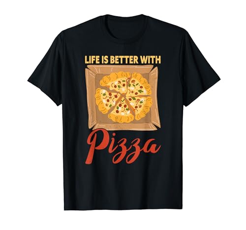 Life Is Better With Pizza Funny Pizza Making Camiseta