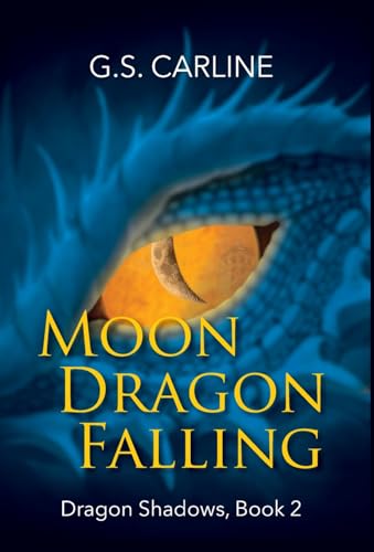 Moon Dragon Falling: Dragon Shadows Book 2