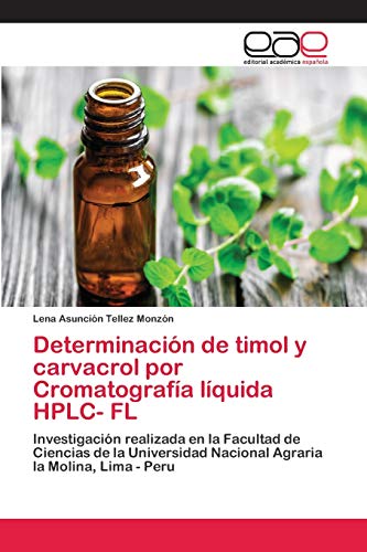 Determinación de timol y carvacrol por Cromatografía líquida HPLC- FL: Investigación realizada en la Facultad de Ciencias de la Universidad Nacional Agraria la Molina, Lima - Peru