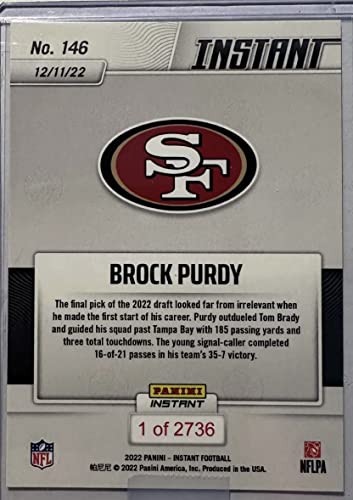 2022 Panini Instant Brock Purdy “Mr. Irrelevant “ Rc #146- Last Pick Of ‘22 Draft, Rookie Purdy Adds To His Historic Start-12/11/22 -Rookie Football Trading Card- San Francisco 49Ers- Print Run Of Only 2736 Made! Shipped In Protective Screwdown Holder! #TOP1