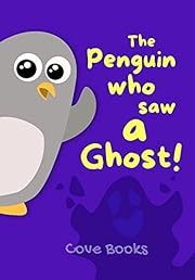 The penguin who saw a Ghost!: An Animal Rescue book for KIDS (Pip and Noah 8)