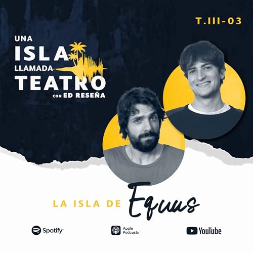 La Isla de Equus con José María de Tavira y Emilio Schoning 3x03
