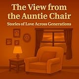 viewneo 4k signage box  The View from the Auntie Chair: Stories of Love Across Generations