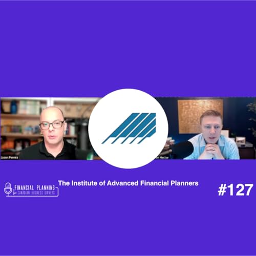 The Institute of Advanced Financial Planners | E127 Podcast Por  arte de portada