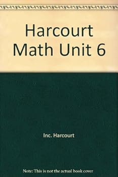 Paperback Harcourt Math Unit 6: Exploring Greater Numbers and Operations (Chapters 27-30) Book