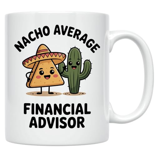 Casitika Financial Advisor Gifts. Funny Nacho Average 11 oz Mug For Finance Professionals, Lighthearted Desk Drinkware Idea For Planners, Wealth Managers or Accountants.