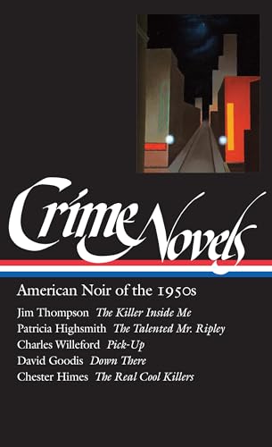 Crime Novels: American Noir of the 1950s: The Killer Inside Me / The Talented Mr. Ripley / Pick-up...