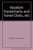Vacation travelcharts and travel chats, B0006AL2FG Book Cover
