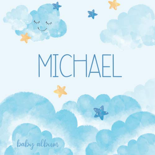 Michael Baby Album: Name Book as a Personalized Newborn Gift for Birthday or Babyshower Party