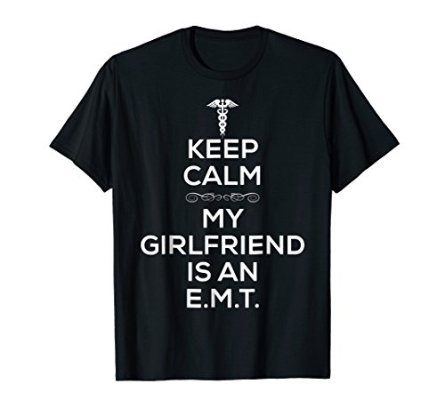 Keep Calm My Girlfriend Is An EMT T Shirt for Boyfriend