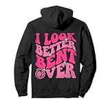 On Back- I Look Better Bent Over Womens Funny Sayings Groovy Pullover Hoodie