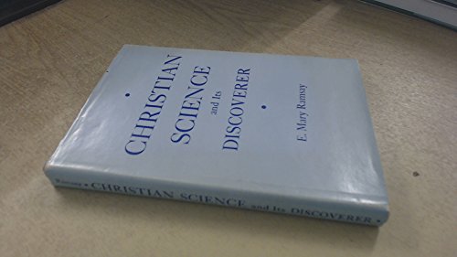 Christian Science and its discoverer B0006AU7BG Book Cover