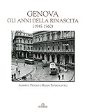 Genova. Gli Anni Della Rinascita (1945-1960) - 2