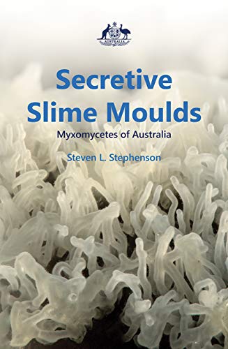 Secretive Slime Moulds: Myxomycetes of Australia (English Edition)