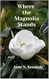 Where the Magnolia Stands (English Edition)