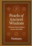  Pearls of Ancient Wisdom: Wisdom from Cultures Across the World