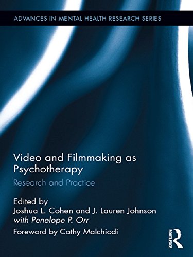 Video and Filmmaking as Psychotherapy: Research and Practice (Advances in Mental Health Research)