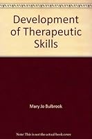 Development of Therapeutic Skills 0316114723 Book Cover