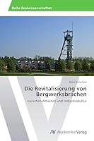 Die Revitalisierung von Bergwerksbrachen 3639793285 Book Cover