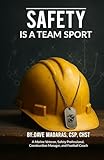 SAFETY IS A TEAM SPORT