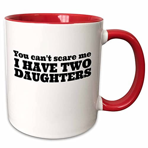 3dRose You cant scare me I have two daughters 11oz Two-Tone Red Mug