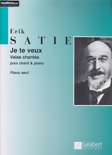 JE TE VEUX (VALSE CHANTEE) PIANO (French Edition)