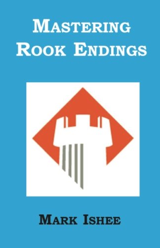 Mastering Rook Endings Mastering Rook Endings