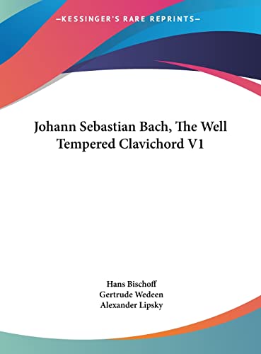 Johann Sebastian Bach, the Well Tempered Clavichord V1