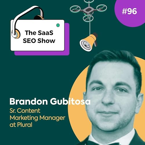 Educate a Technical Audience with Brandon Gubitosa, Senior Content Marketing Manager at Plural #96