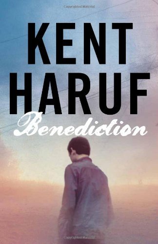 By Kent Haruf - Benediction (Plainsong 3)