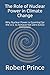 The Role of Nuclear Power in Climate Change: Why Nuclear Power is Essential for the U.S. to Achieve Net Zero (CO2) Emissions