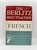 The Berlitz self-teacher, French, - BERLITZ CHARLES F. STRUMPEN-DARRIE ROBERT 