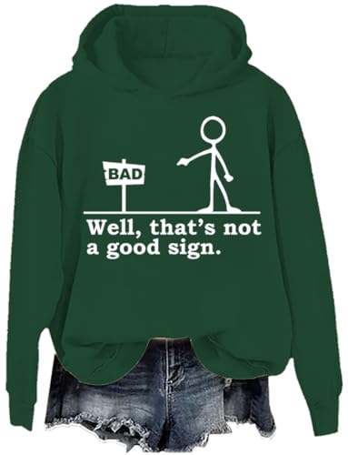 Well That's Not A Good Sign Hoodie, Well That's Not A Good Sign Sweatshirt, Well That's Not A Good Sign Shirt
