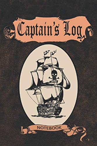 CAPTAIN'S LOG Notebook: Pirate Ship Themed Novelty Gift Lined Boat Trip Journal
