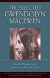 The Selected Gwendolyn MacEwen (Exile Classics series)