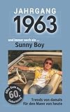  Jahrgang 1963 und immer noch ein ... Sunny Boy: Das Geschenkbuch für Männer zum 60. Geburtstag