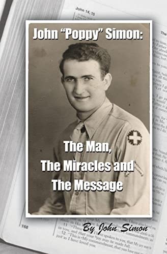 John Poppy Simon: The Man, The Miracles, and The Message