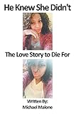 He Knew She Didn't: The Love Story to Die For