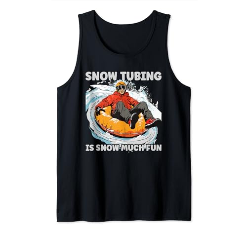 Sledding Hill Snow Much Fun Snow Tubing Tank Top