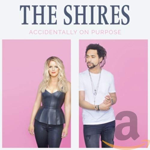 The Shires - Accidentally On Purpose