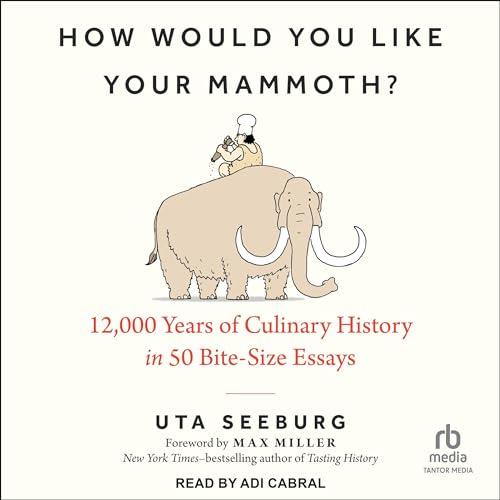 How Would You Like Your Mammoth? by Uta Seeburg, Max Miller - foreword by episode artwork
