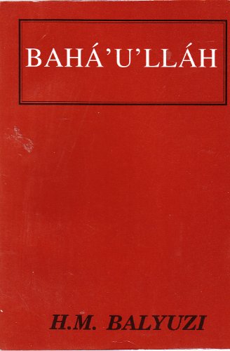 Baha Ullah: The Word Made Flesh 0853980012 Book Cover